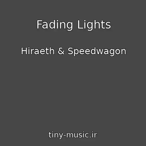 کاور آهنگ Fading Lights از Hiraeth & Speedwagon