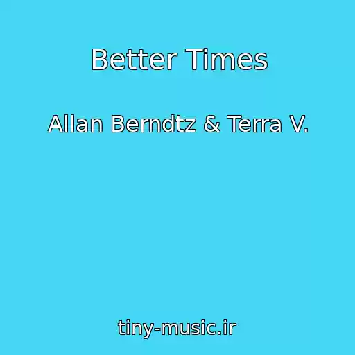کاور آهنگ Better Times از Allan Berndtz & Terra V.