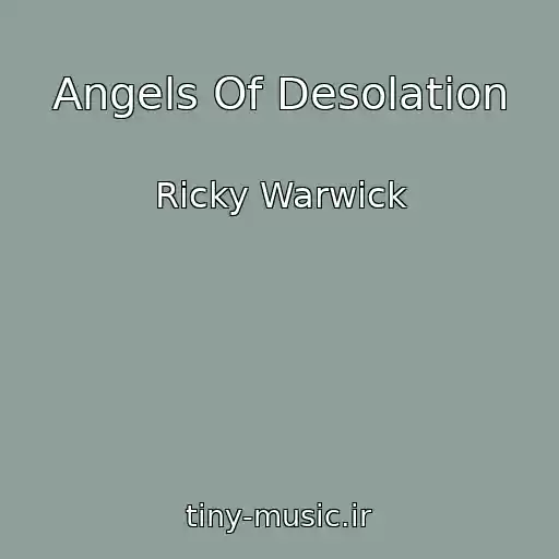 کاور آهنگ Angels Of Desolation از Ricky Warwick