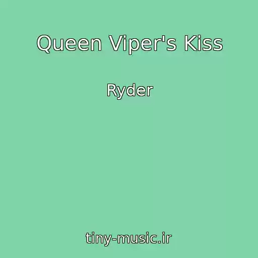 کاور آهنگ Queen Viper's Kiss از Ryder