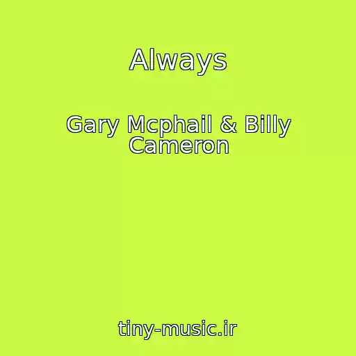 کاور آهنگ Always از Gary Mcphail & Billy Cameron