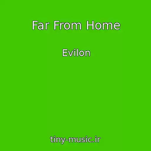 کاور آهنگ Far From Home از Evilon
