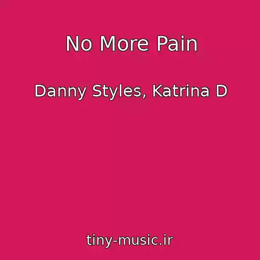 کاور آهنگ No More Pain از Danny Styles, Katrina D