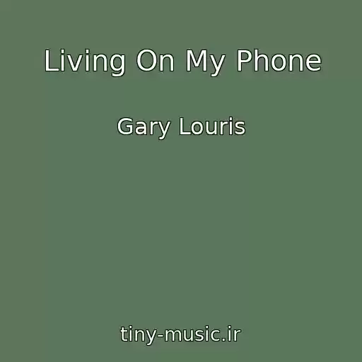 کاور آهنگ Living On My Phone از Gary Louris
