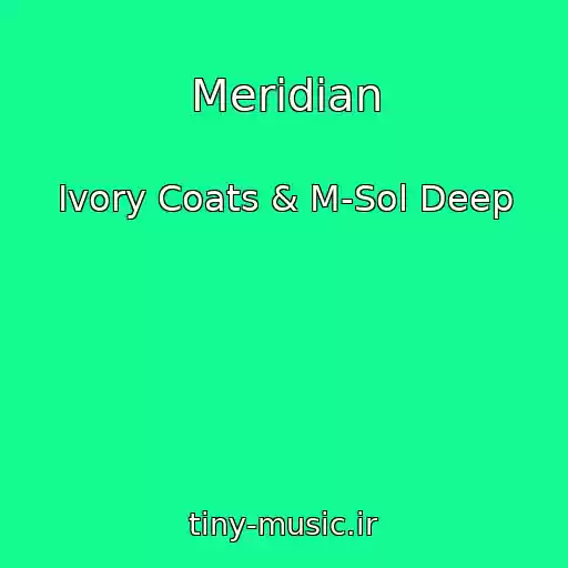 کاور آهنگ Meridian از Ivory Coats & M-Sol Deep