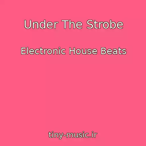 کاور آهنگ Under The Strobe از Electronic House Beats