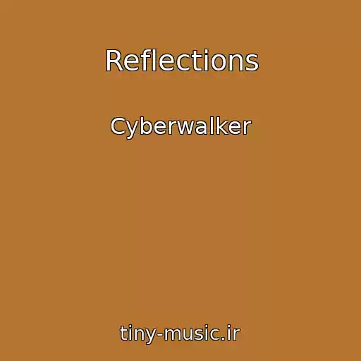 کاور آهنگ Reflections از Cyberwalker