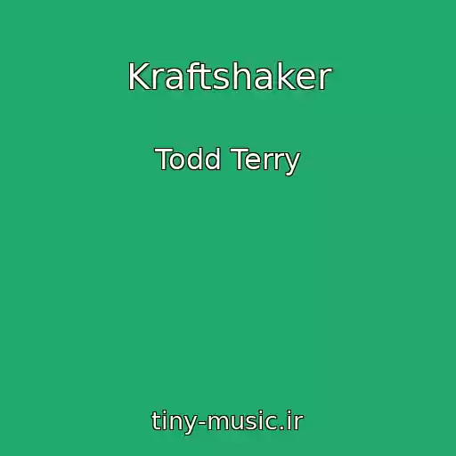 کاور آهنگ Kraftshaker از Todd Terry