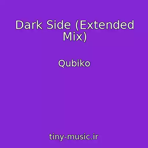 کاور آهنگ Dark Side (Extended Mix) از Qubiko