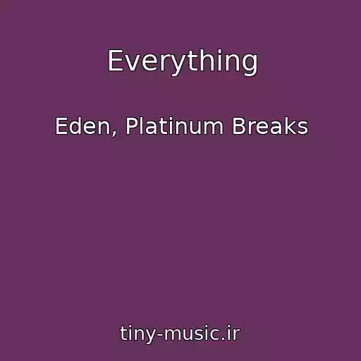 کاور آهنگ Everything از Eden, Platinum Breaks