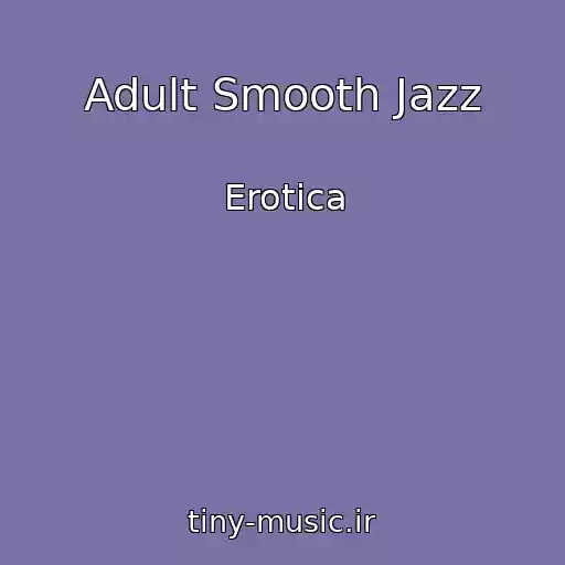 کاور آهنگ Adult Smooth Jazz از Erotica