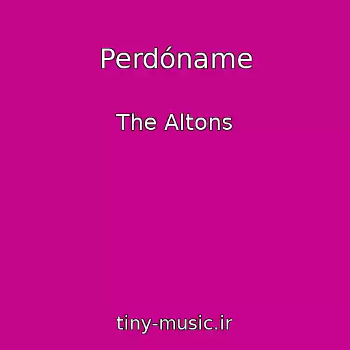کاور آهنگ Perdóname از The Altons