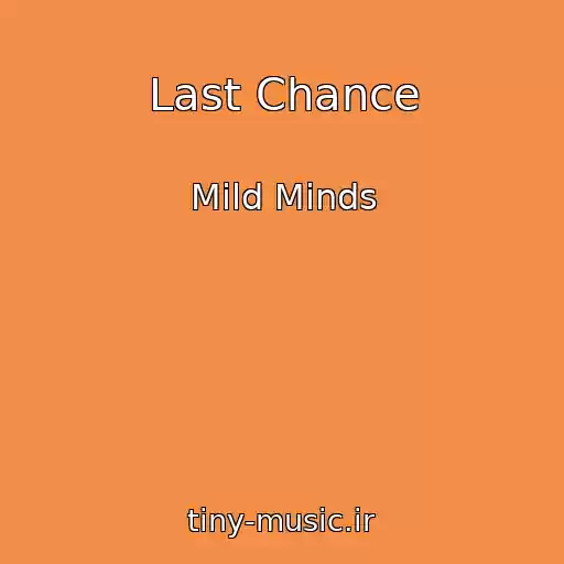 کاور آهنگ Last Chance از Mild Minds