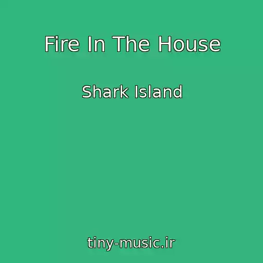 کاور آهنگ Fire In The House از Shark Island