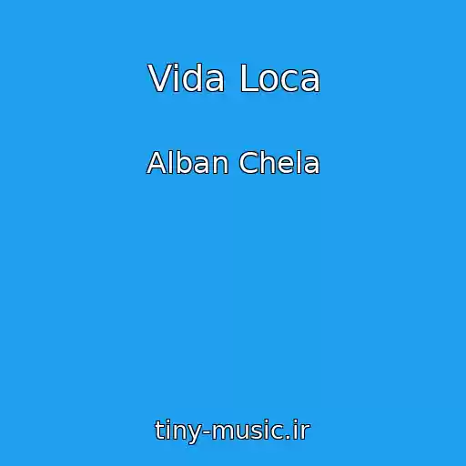 کاور آهنگ Vida Loca از Alban Chela