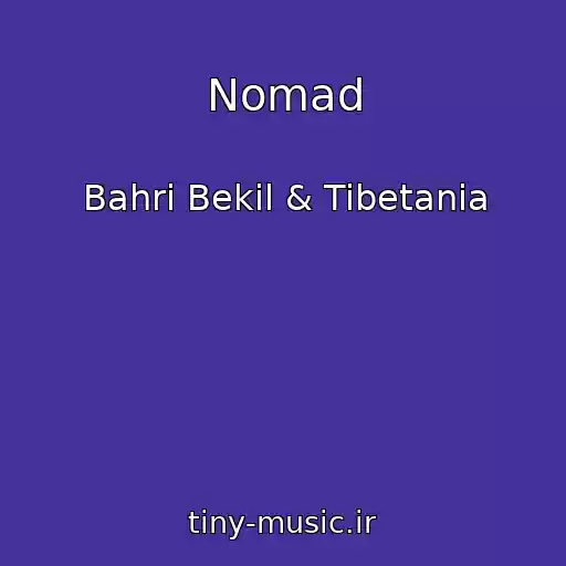کاور آهنگ Nomad از Bahri Bekil & Tibetania