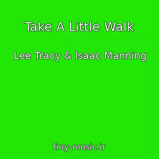 کاور آهنگ Take A Little Walk از Lee Tracy & Isaac Manning