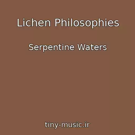کاور آهنگ Lichen Philosophies از Serpentine Waters