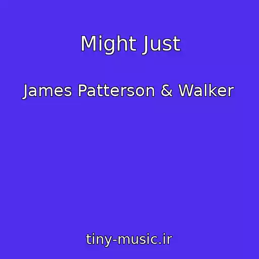 کاور آهنگ Might Just از James Patterson & Walker