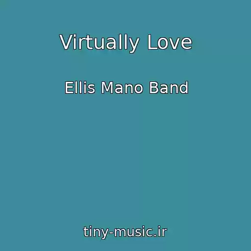 کاور آهنگ Virtually Love از Ellis Mano Band