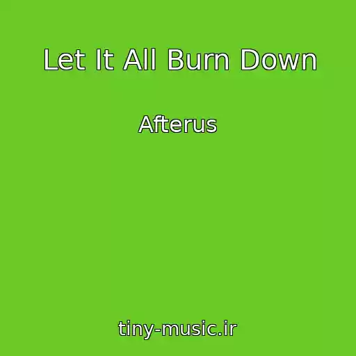 کاور آهنگ Let It All Burn Down از Afterus