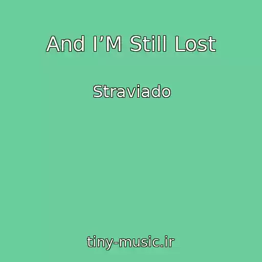 کاور آهنگ And I’M Still Lost از Straviado
