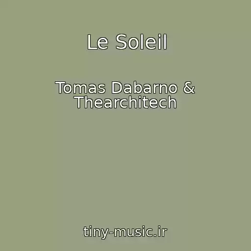 کاور آهنگ Le Soleil از Tomas Dabarno & Thearchitech