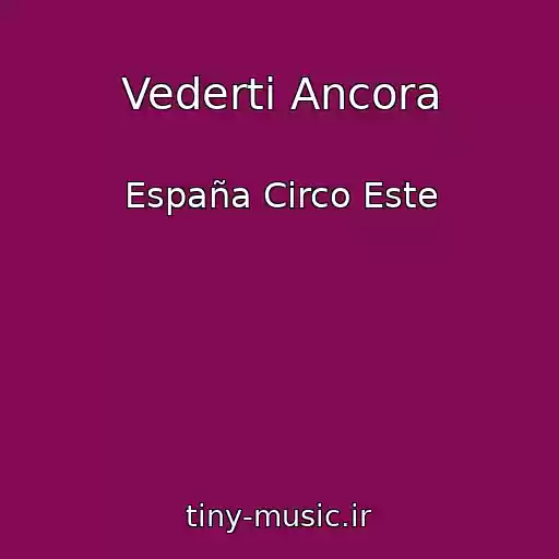 کاور آهنگ Vederti Ancora از España Circo Este