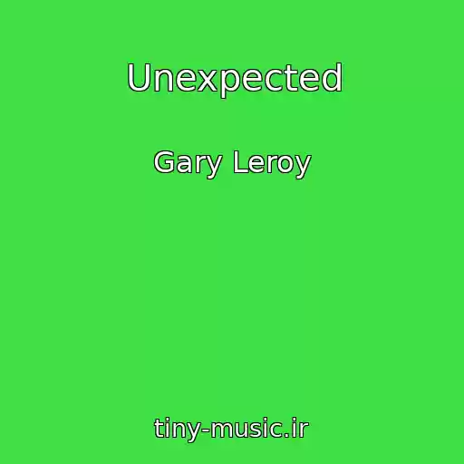 کاور آهنگ Unexpected از Gary Leroy