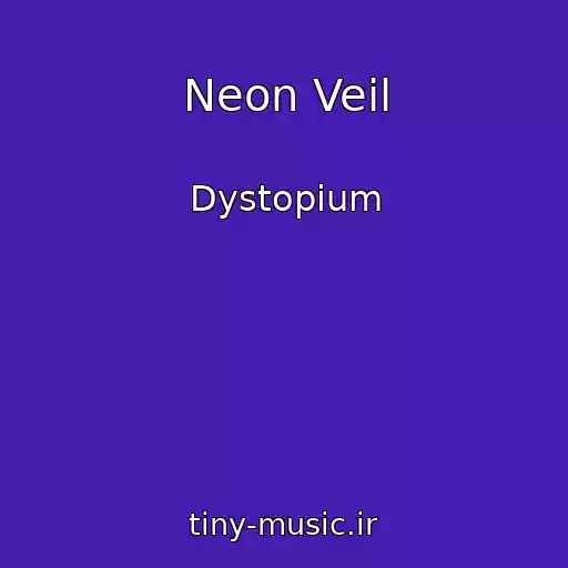 کاور آهنگ Neon Veil از Dystopium