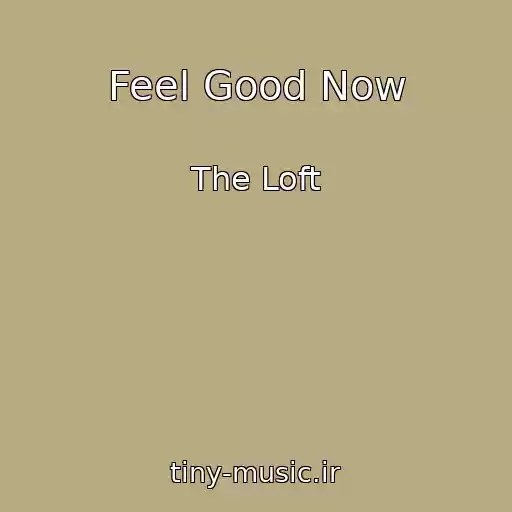 کاور آهنگ Feel Good Now از The Loft