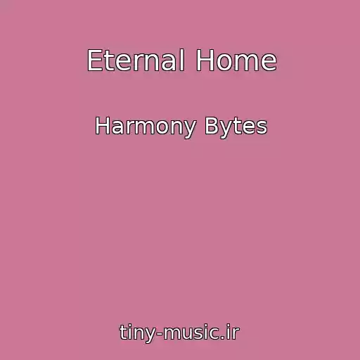 کاور آهنگ Eternal Home از Harmony Bytes