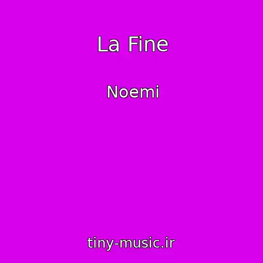 کاور آهنگ La Fine از Noemi