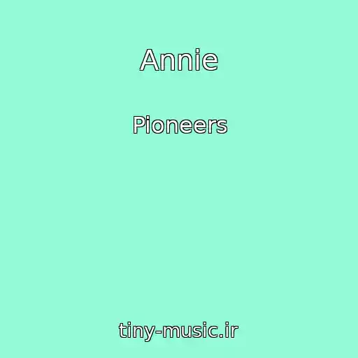 کاور آهنگ Annie از Pioneers