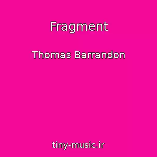 کاور آهنگ Fragment از Thomas Barrandon