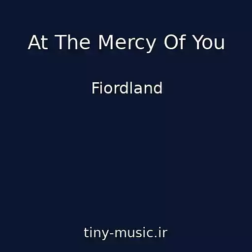 کاور آهنگ At The Mercy Of You از Fiordland