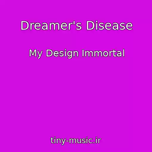 کاور آهنگ Dreamer's Disease از My Design Immortal