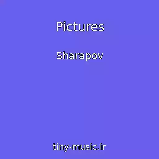 کاور آهنگ Pictures از Sharapov
