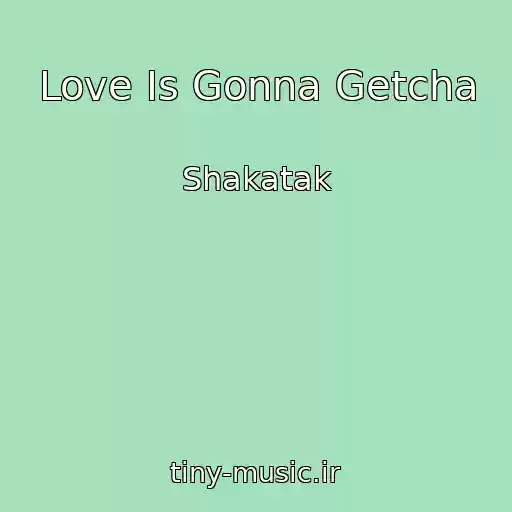 کاور آهنگ Love Is Gonna Getcha از Shakatak