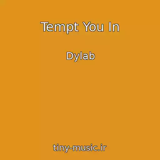 کاور آهنگ Tempt You In از Dylab