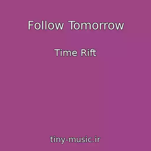 کاور آهنگ Follow Tomorrow از Time Rift