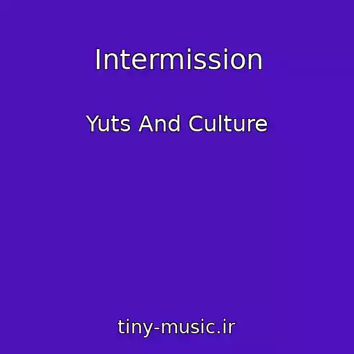 کاور آهنگ Intermission از Yuts And Culture