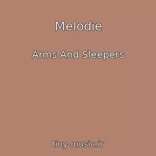 کاور آهنگ Melodie از Arms And Sleepers