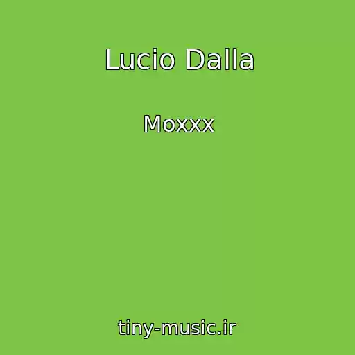 کاور آهنگ Lucio Dalla از Moxxx