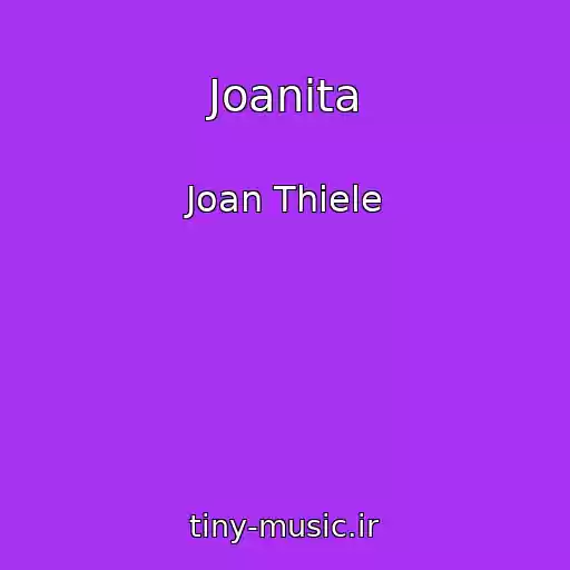 کاور آهنگ Joanita از Joan Thiele