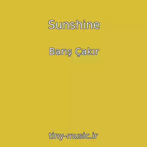 کاور آهنگ Sunshine از Barış Çakır