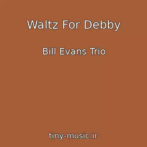 کاور آهنگ Waltz For Debby از Bill Evans Trio