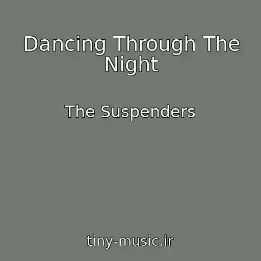 کاور آهنگ Dancing Through The Night از The Suspenders