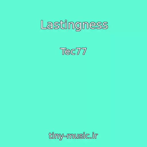 کاور آهنگ Lastingness از Tec77