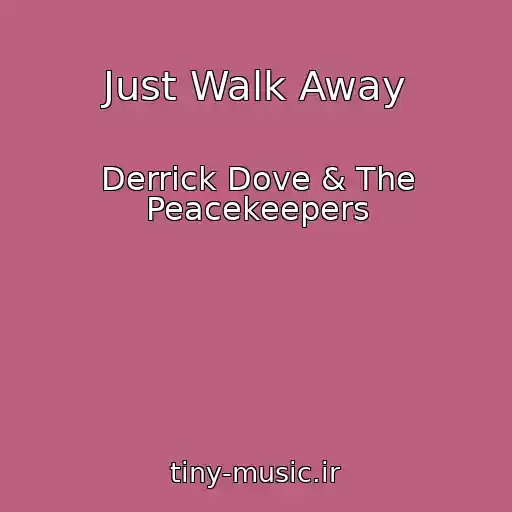 کاور آهنگ Just Walk Away از Derrick Dove & The Peacekeepers